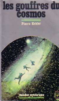 Livrenpoche : Les gouffres du cosmos - Pierre Kohler - Livre