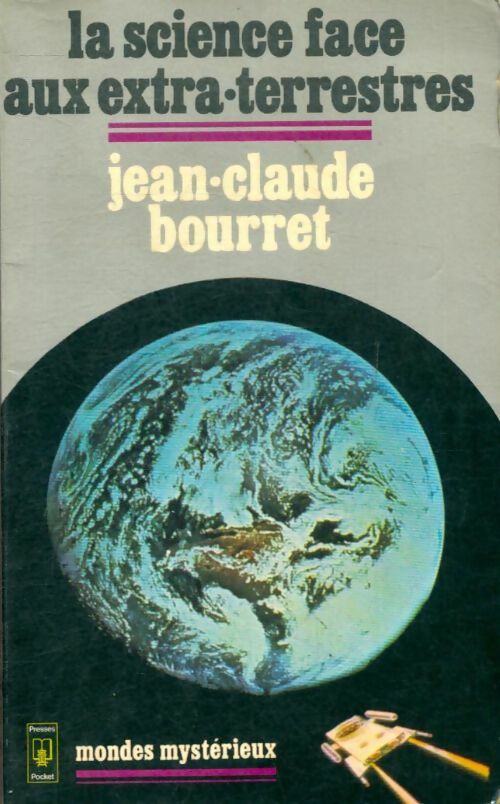 Livrenpoche : La science face aux extra-terrestres - Jean-Claude Bourret - Livre