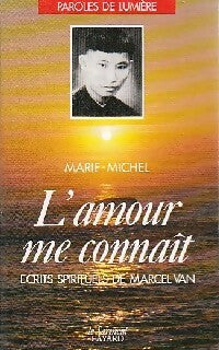 Livrenpoche : L'amour me connaît, les écrits sprituels de Marcel Van - Marie-Michel - Livre