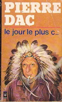 Le jour le plus c... - Pierre Dac -  Pocket - Livre