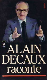 Livrenpoche : Alain Decaux raconte Tome I - Alain Decaux - Livre