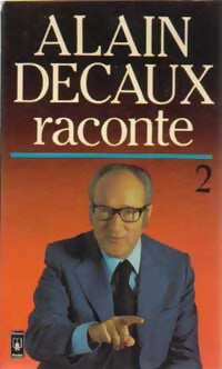 Livrenpoche : Alain Decaux raconte Tome II - Alain Decaux - Livre