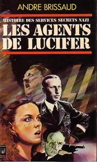 Livrenpoche : Les agents de Lucifer. Histoire des services secrets nazi - André Brissaud - Livre