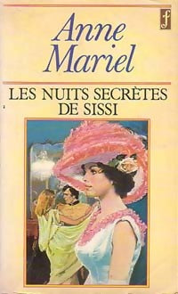 Livrenpoche : Les nuits secrètes de Sissi - Anne Mariel - Livre