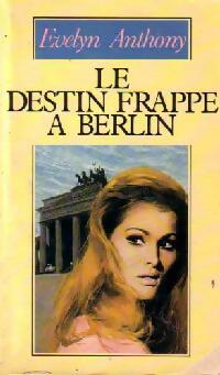 Livrenpoche : Le destin frappe à Berlin - Evelyn Anthony - Livre