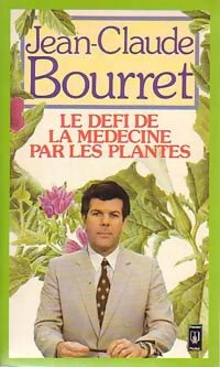 Livrenpoche : Le défi de la médecine par les plantes - Jean-Claude Bourret - Livre
