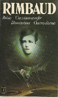 Livrenpoche : Poésies / Une saison en enfer / Illuminations - Arthur Rimbaud - Livre