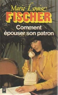 Livrenpoche : Comment épouser son patron - Marie-Louise Fischer - Livre