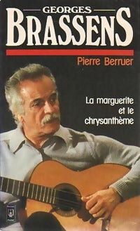 Livrenpoche : Georges Brassens. La marguerite et le chrysanthème - Pierre Berruer - Livre