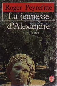 La jeunesse d'Alexandre Tome II - Roger Peyrefitte -  Le Livre de Poche - Livre