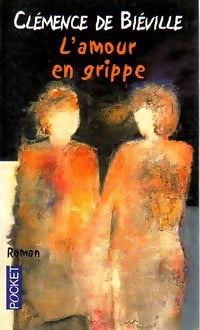 Livrenpoche : L'amour en grippe - Clémence De Bieville - Livre