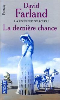 Livrenpoche : La confrérie des loups Tome I : La dernière chance - David Farland - Livre
