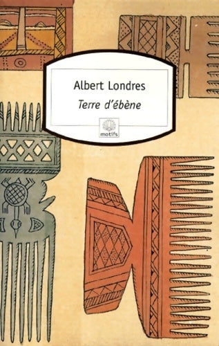 Livrenpoche : Terre d'ébène - Albert Londres - Livre