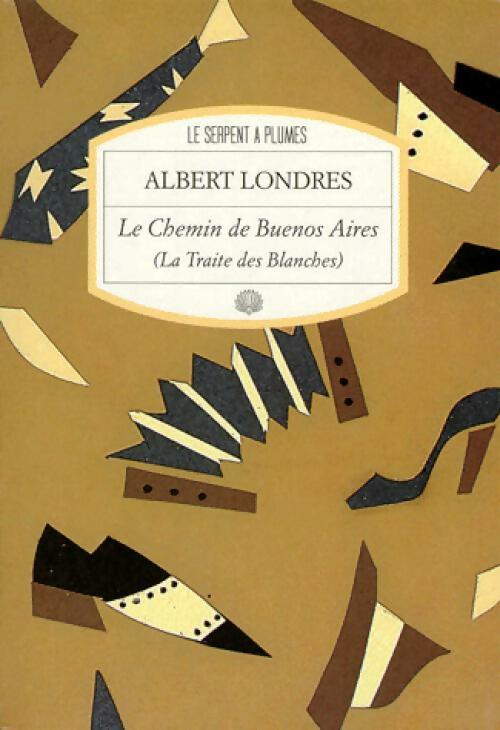 Le chemin de Buenos Aires - Albert Londres - Livre