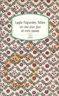 Un thé fort et trois tasses - Telles Lygia Fagundes -  Motifs - Livre