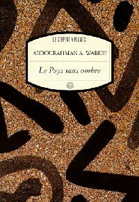 Livrenpoche : Le pays sans ombre - Abdourahman A. Waberi - Livre