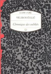 Livrenpoche : Chronique des oubliés - Velibor Colic - Livre
