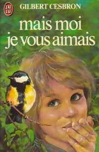 Livrenpoche : Mais moi je vous aimais - Gilbert Cesbron - Livre