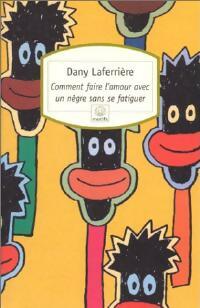 Livrenpoche : Comment faire l'amour avec un nègre sans se fatiguer ? - Dany Laferrière - Livre