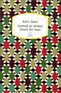 Livrenpoche : Sommeil du mimosa / Sonate des loups - Amin Zaoui - Livre