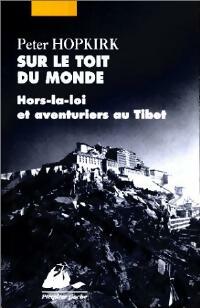 Livrenpoche : Sur le toit du monde - Peter Hopkirk - Livre