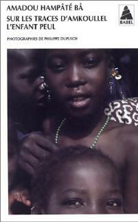 Livrenpoche : Sur les traces d'Amkoullel, l'enfant peul - Amadou Hampaté Bâ - Livre