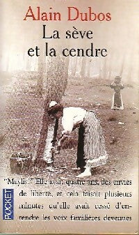 Livrenpoche : La sève et la cendre - Alain Dubos - Livre