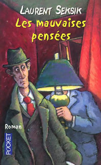 Livrenpoche : Les mauvaises pensées - Laurent Seksik - Livre