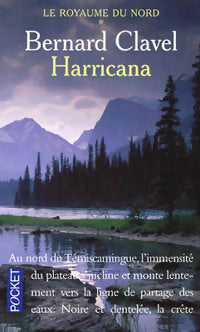 Livrenpoche : Le royaume du nord Tome I : Harricana - Bernard Clavel - Livre