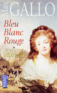 Livrenpoche : Bleu, Blanc, Rouge Tome I : Mariella - Max Gallo - Livre
