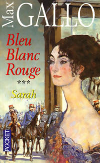 Livrenpoche : Bleu, Blanc, Rouge Tome III : Sarah - Max Gallo - Livre