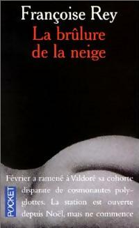 Livrenpoche : La brûlure de la neige - Françoise Rey - Livre