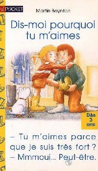 Livrenpoche : Dis-moi pourquoi tu m'aimes - Martin Baynton - Livre