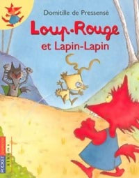 Livrenpoche : Loup-Rouge et Lapin-Lapin - Domitille De Pressensé - Livre
