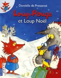 Livrenpoche : Loup-Rouge et Loup-Noël - Domitille De Pressensé - Livre