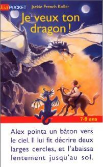 Livrenpoche : Je veux ton dragon ! - Koller Jackie French - Livre