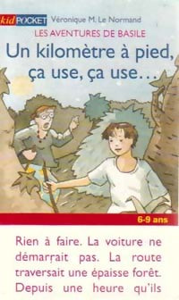 Livrenpoche : Les aventures de Basile Tome IV : Un kilomètre à pied, ça use, ça use - Véronique Le Normand - Livre