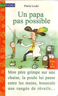 Livrenpoche : Un papa pas possible - Pierre Louki - Livre