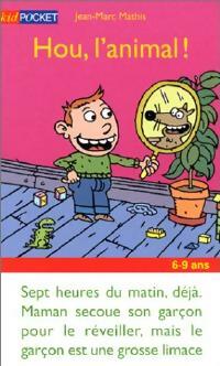 Livrenpoche : Hou, l'animal ! - Jean-Marc Mathis - Livre