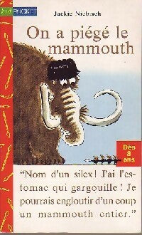 Livrenpoche : On a piégé le mammouth - Jackie Niebisch - Livre