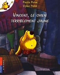 Livrenpoche : Vincent, le chien terriblement jaune - Pierre Pelot - Livre