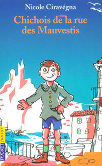 Livrenpoche : Chichois de la rue des Mauvestis - Nicole Ciravégna - Livre