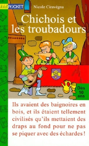 Livrenpoche : Chichois et les troubadours - Nicole Ciravégna - Livre