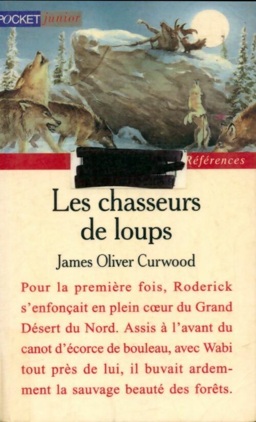 Livrenpoche : Les chasseurs de loups - James Oliver Curwood - Livre