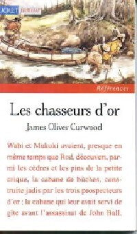 Les chasseurs d'or - James Oliver Curwood - Livre
