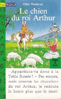 Livrenpoche : Le chien du roi Arthur - Odile Weulersse - Livre