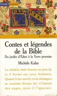 Contes et légendes de la Bible - Du Jardin d'Eden à la Terre promise - Michèle Kahn -  Pocket jeunesse - Livre