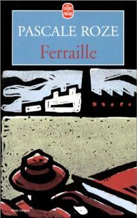 Ferraille - Pascale Roze -  Le Livre de Poche - Livre