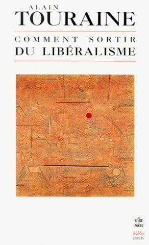 Livrenpoche : Comment sortir du libéralisme ? - Alain Touraine - Livre
