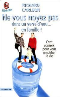 Livrenpoche : Ne vous noyez pas dans un verre d'eau... en famille ! - Richard Carlson - Livre